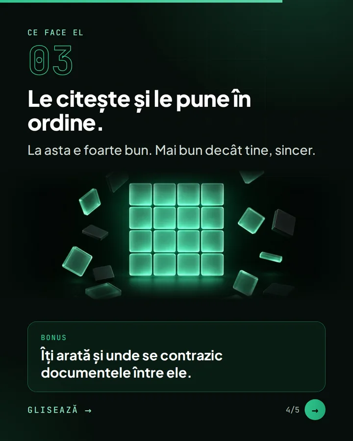 Ce face el 03 — Le citește și le pune în ordine. — La asta e foarte bun. Mai bun decât tine, sincer. — Bonus: Îți arată și unde se contrazic documentele între ele.